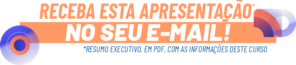 Receba a apresentação no seu e-mail. Resumo executivo, em PDF, com as informações deste curso.